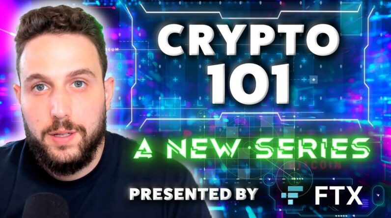 Crypto 101 | An Educational Series For Beginners In Partnership With FTX | Crypto, NFTs & DeFi